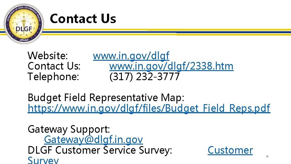 Contact Us Website: Contact Us: Telephone: www. in. gov/dlgf/2338. htm (317) 232 -3777 Budget