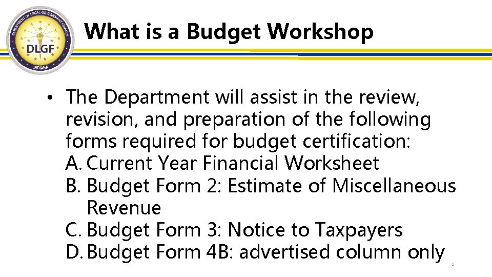 What is a Budget Workshop • The Department will assist in the review, revision,