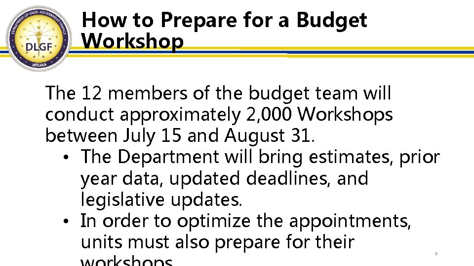 How to Prepare for a Budget Workshop The 12 members of the budget team