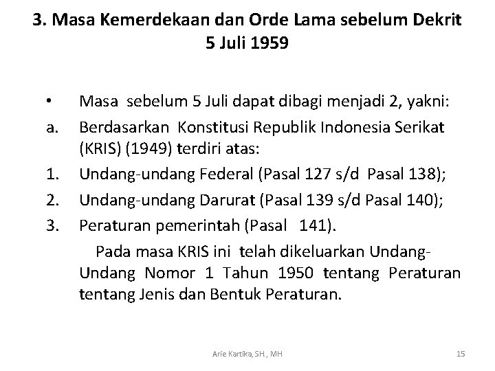 3. Masa Kemerdekaan dan Orde Lama sebelum Dekrit 5 Juli 1959 • a. 1.