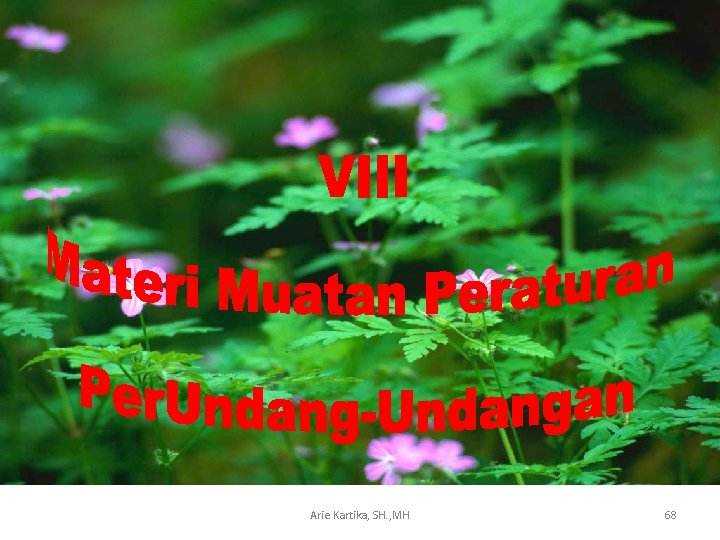 Arie Kartika, SH. , MH 68 