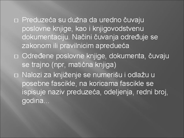 � � � Preduzeća su dužna da uredno čuvaju poslovne knjige, kao i knjigovodstvenu