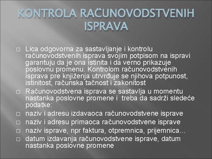 KONTROLA RAČUNOVODSTVENIH ISPRAVA � � � Lica odgovorna za sastavljanje i kontrolu računovodstvenih isprava