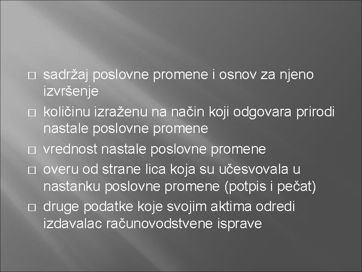 � � � sadržaj poslovne promene i osnov za njeno izvršenje količinu izraženu na