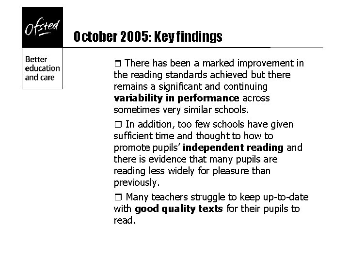 October 2005: Key findings r There has been a marked improvement in the reading
