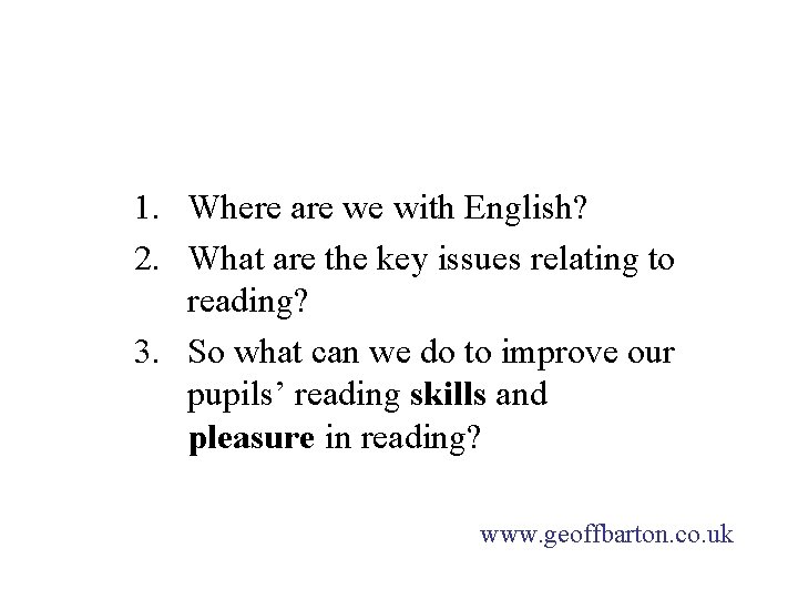 1. Where are we with English? 2. What are the key issues relating to