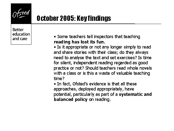 October 2005: Key findings • Some teachers tell inspectors that teaching reading has lost