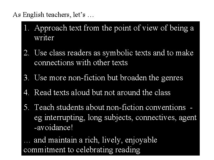 As English teachers, let’s … 1. Approach text from the point of view of
