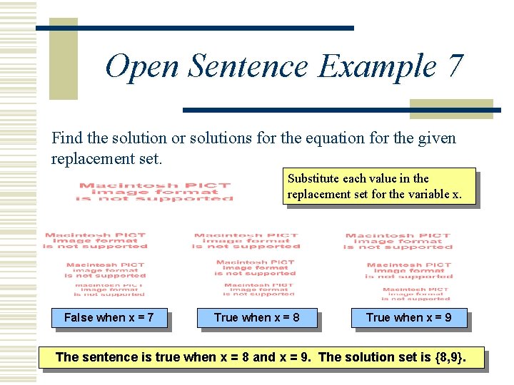 Open Sentence Example 7 Find the solution or solutions for the equation for the