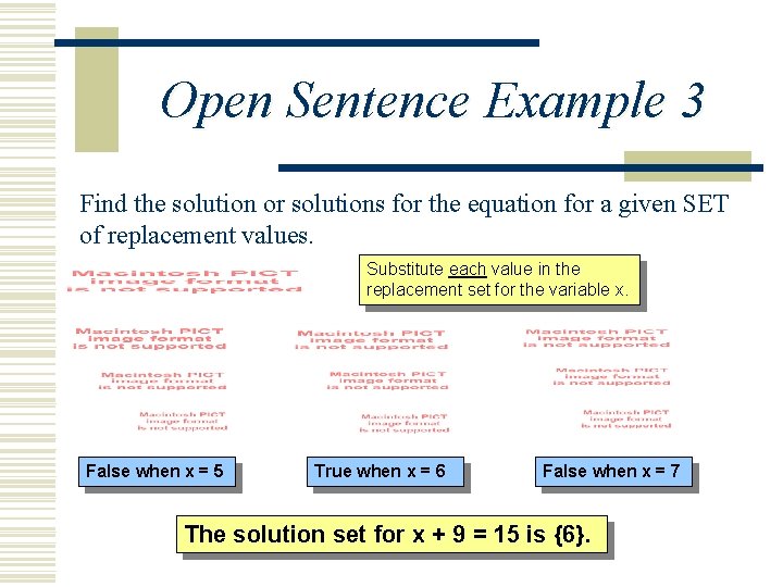 Open Sentence Example 3 Find the solution or solutions for the equation for a