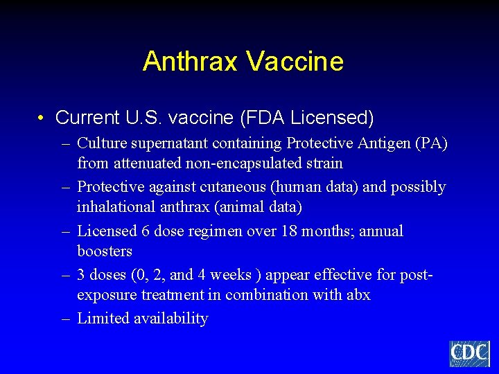 Anthrax Vaccine • Current U. S. vaccine (FDA Licensed) – Culture supernatant containing Protective