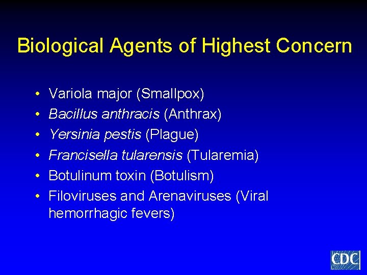 Biological Agents of Highest Concern • • • Variola major (Smallpox) Bacillus anthracis (Anthrax)