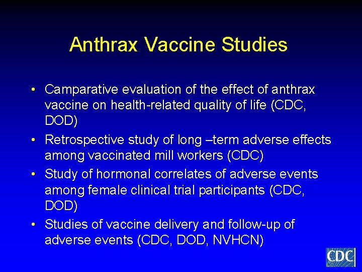 Anthrax Vaccine Studies • Camparative evaluation of the effect of anthrax vaccine on health-related