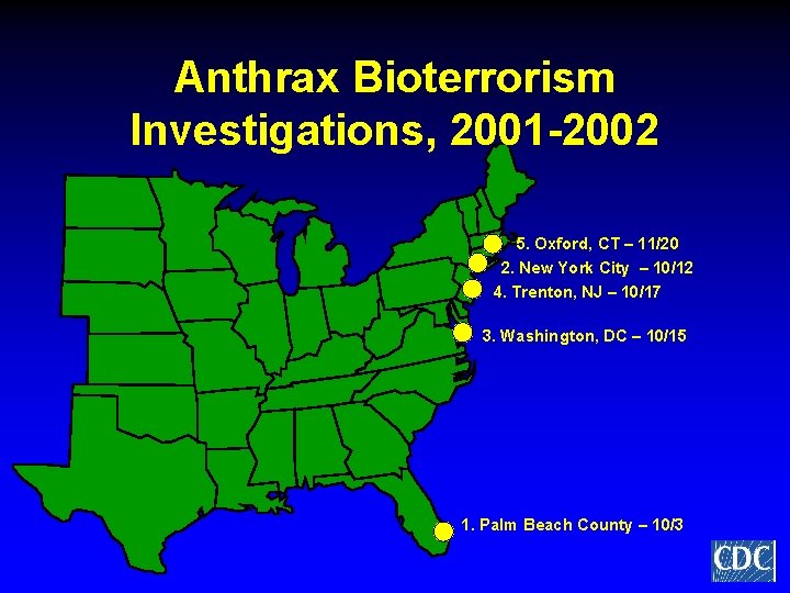 Anthrax Bioterrorism Investigations, 2001 -2002 5. Oxford, CT – 11/20 2. New York City