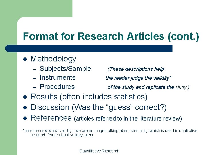 Format for Research Articles (cont. ) l Methodology – – – l l l