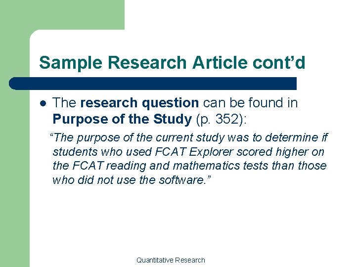 Sample Research Article cont’d l The research question can be found in Purpose of