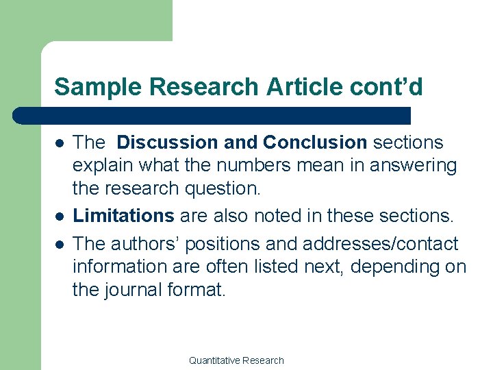 Sample Research Article cont’d l l l The Discussion and Conclusion sections explain what