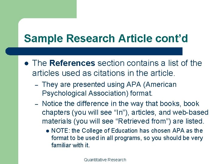 Sample Research Article cont’d l The References section contains a list of the articles