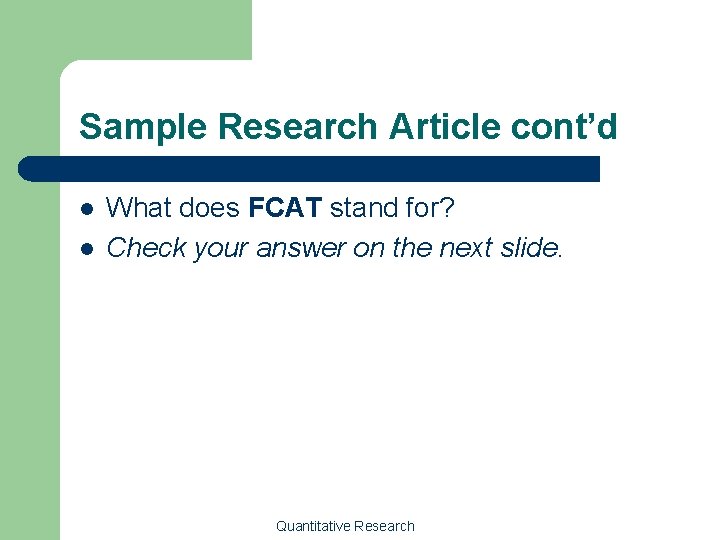 Sample Research Article cont’d l l What does FCAT stand for? Check your answer