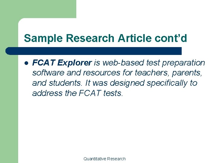 Sample Research Article cont’d l FCAT Explorer is web-based test preparation software and resources