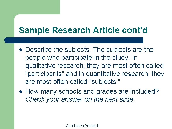 Sample Research Article cont’d l l Describe the subjects. The subjects are the people