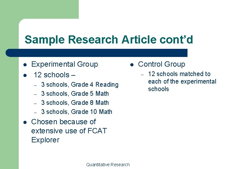 Sample Research Article cont’d l l Experimental Group 12 schools – – – l