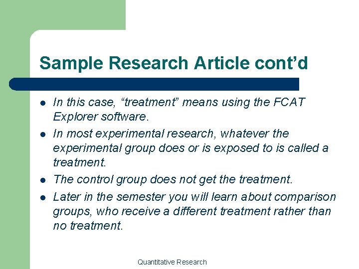 Sample Research Article cont’d l l In this case, “treatment” means using the FCAT