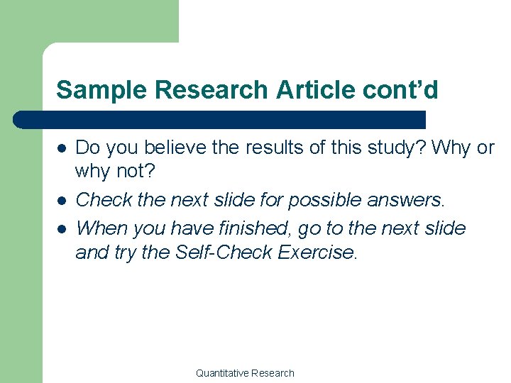 Sample Research Article cont’d l l l Do you believe the results of this