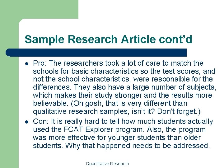 Sample Research Article cont’d l l Pro: The researchers took a lot of care