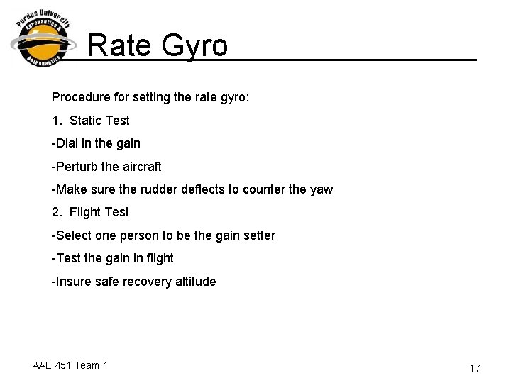 Rate Gyro Procedure for setting the rate gyro: 1. Static Test -Dial in the