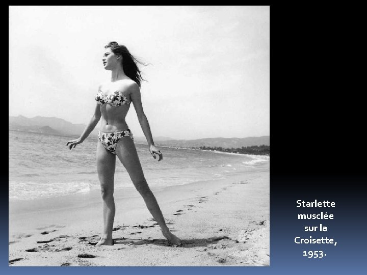 Starlette musclée sur la Croisette, 1953. 