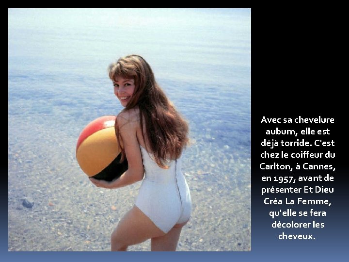 Avec sa chevelure auburn, elle est déjà torride. C'est chez le coiffeur du Carlton,