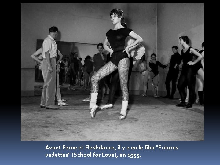 Avant Fame et Flashdance, il y a eu le film "Futures vedettes" (School for