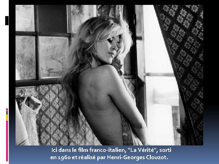  Ici dans le film franco-italien, "La Vérité", sorti en 1960 et réalisé par