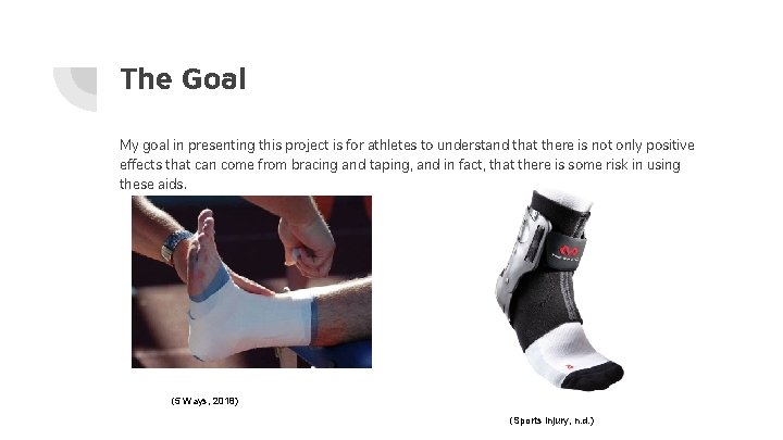 The Goal My goal in presenting this project is for athletes to understand that