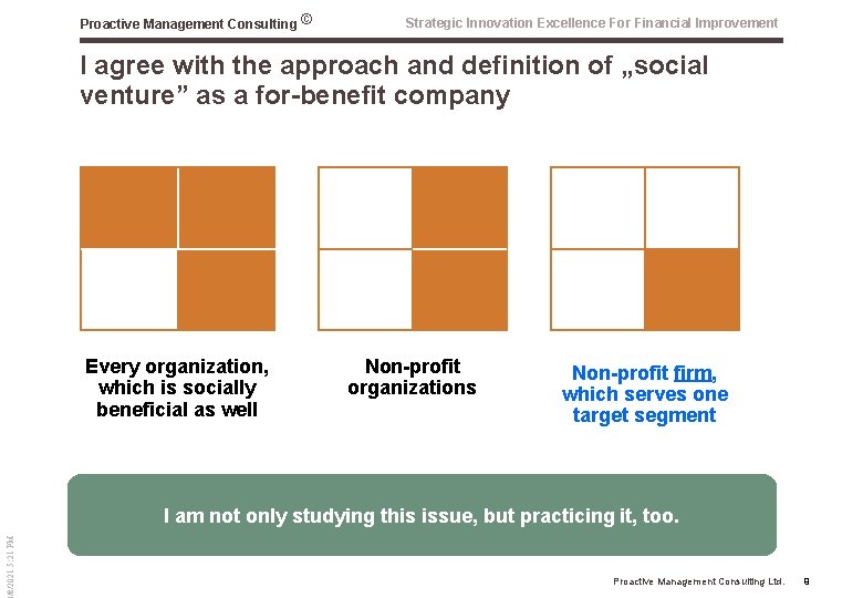 Proactive Management Consulting © Strategic Innovation Excellence For Financial Improvement I agree with the