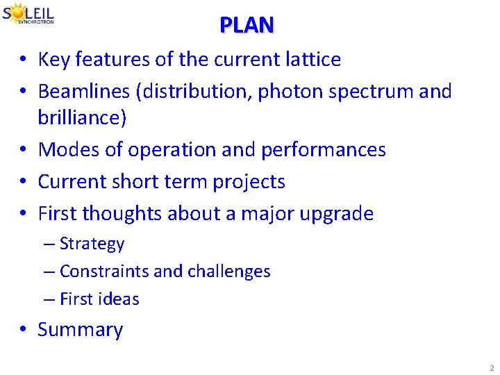 PLAN • Key features of the current lattice • Beamlines (distribution, photon spectrum and