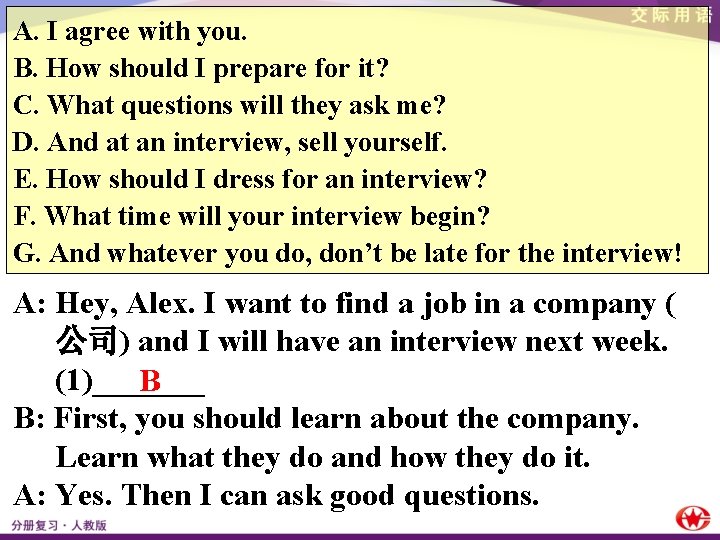 A. I agree with you. B. How should I prepare for it? C. What