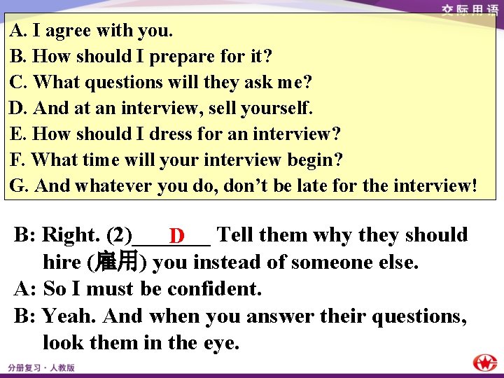 A. I agree with you. B. How should I prepare for it? C. What