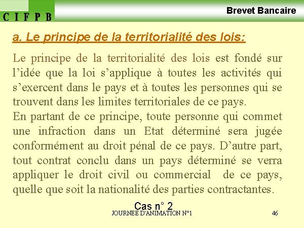 Brevet Bancaire a. Le principe de la territorialité des lois: Le principe de la