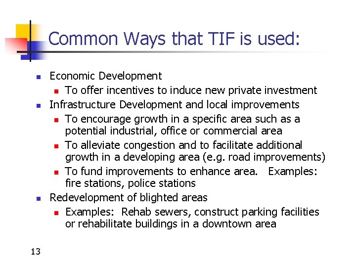 Common Ways that TIF is used: n n n 13 Economic Development n To