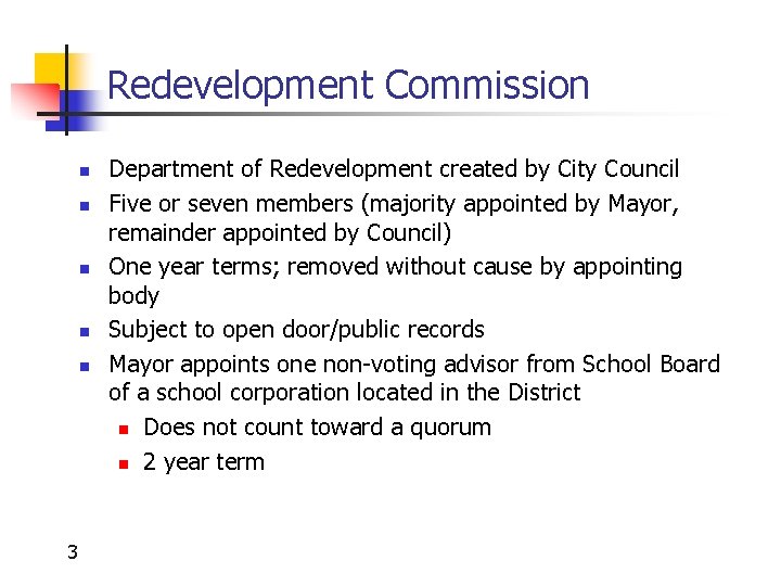 Redevelopment Commission n n 3 Department of Redevelopment created by City Council Five or