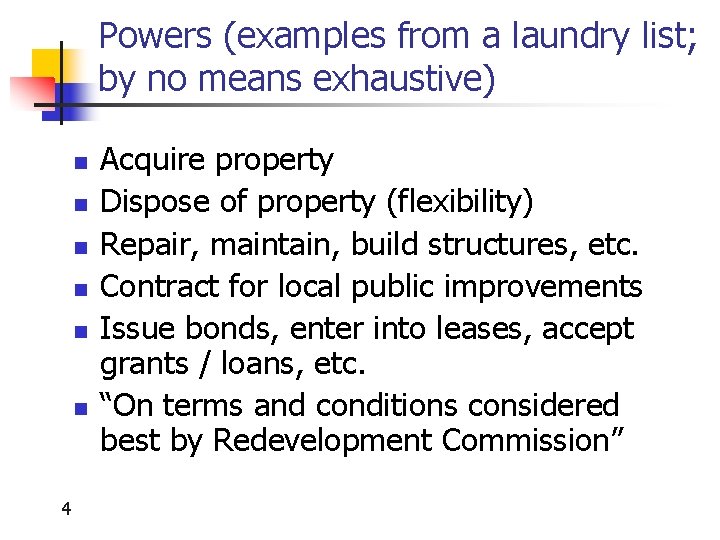 Powers (examples from a laundry list; by no means exhaustive) n n n 4