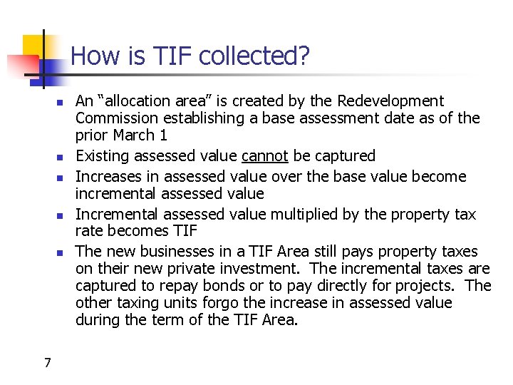 How is TIF collected? n n n 7 An “allocation area” is created by