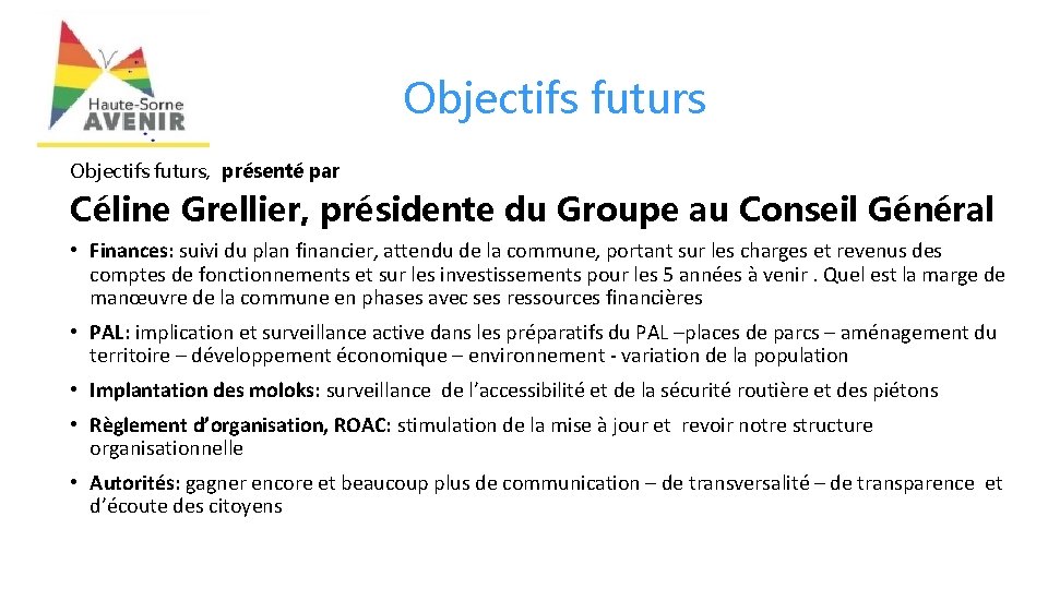  Objectifs futurs, présenté par Céline Grellier, présidente du Groupe au Conseil Général •
