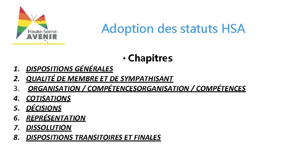  Adoption des statuts HSA 1. 2. 3. 4. 5. 6. 7. 8. •