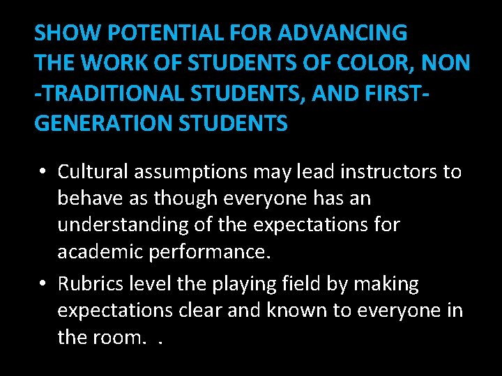 SHOW POTENTIAL FOR ADVANCING THE WORK OF STUDENTS OF COLOR, NON -TRADITIONAL STUDENTS, AND