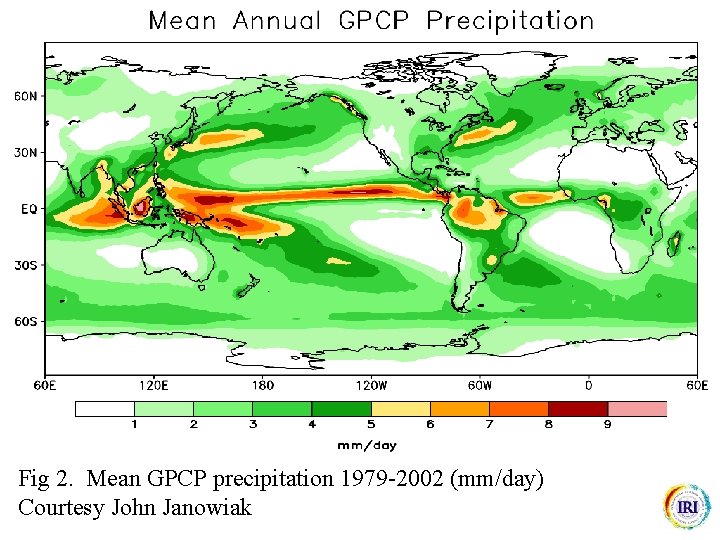 Fig 2. Mean GPCP precipitation 1979 -2002 (mm/day) Courtesy John Janowiak 