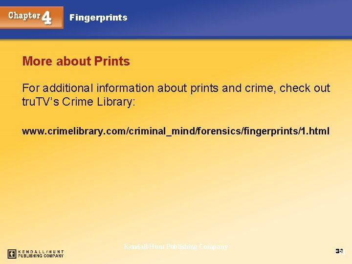Fingerprints More about Prints For additional information about prints and crime, check out tru.