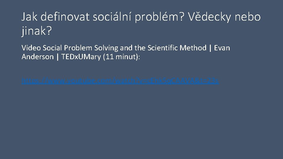 Jak definovat sociální problém? Vědecky nebo jinak? Video Social Problem Solving and the Scientific